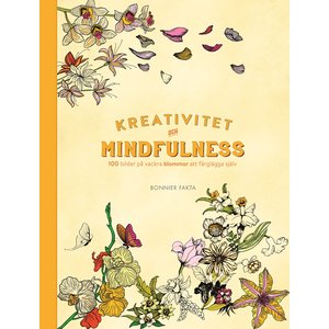 Kreativitet och mindfulness - 100 bilder på vackra blommor att färglägga själv